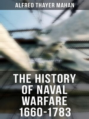 cover image of The History of Naval Warfare 1660-1783
